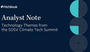 Q4 2022 PitchBook Analyst Note: Technology Themes from the SOSV Climate Tech Summit