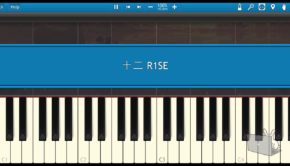 R1SE -《十二》(Twelve) (Piano Tutorial Synthesia)