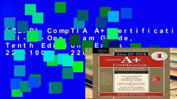 [READ] CompTIA A+ Certification All-in-One Exam Guide, Tenth Edition (Exams 220-1001   220-1002)
