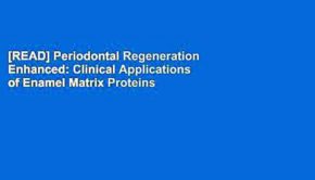 [READ] Periodontal Regeneration Enhanced: Clinical Applications of Enamel Matrix Proteins