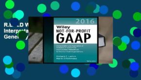 R.E.A.D Wiley Not-For-Profit GAAP 2016: Interpretation and Application of Generally Accepted