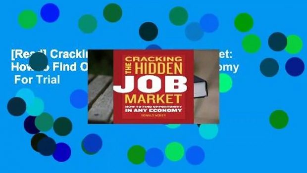 [Read] Cracking The Hidden Job Market: How to Find Opportunity in Any Economy  For Trial