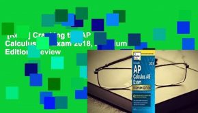 [Read] Cracking the AP Calculus AB Exam 2018, Premium Edition  Review