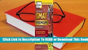 [Read] Cracking the GMAT Premium Edition with 6 Computer-Adaptive Practice Tests, 2020: The