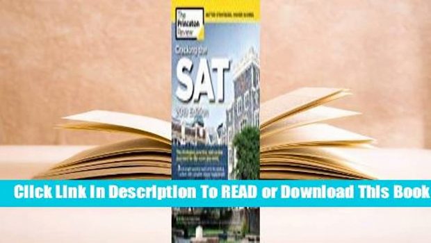 [Read] Cracking the SAT with 5 Practice Tests, 2019 Edition: The Strategies, Practice, and Review