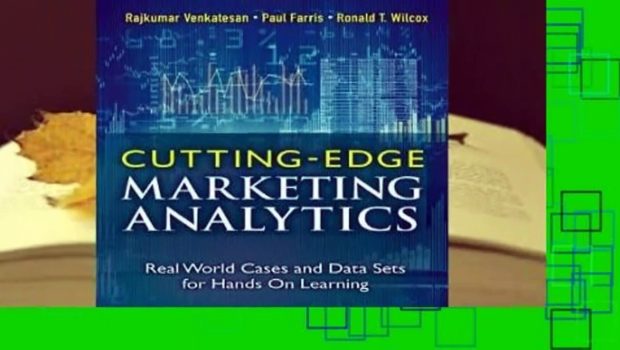 [Read] Cutting-Edge Marketing Analytics: Real World Cases and Data Sets for Hands on Learning  For