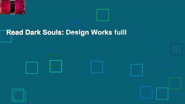 Read Dark Souls: Design Works fulll