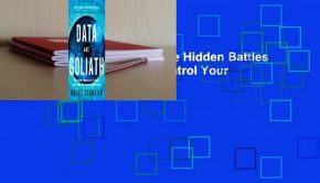 [Read] Data and Goliath: The Hidden Battles to Collect Your Data and Control Your World Complete