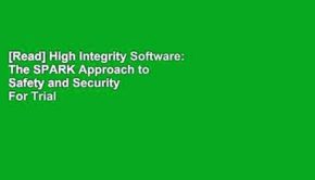 [Read] High Integrity Software: The SPARK Approach to Safety and Security  For Trial