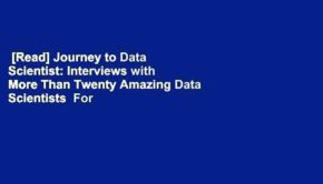 [Read] Journey to Data Scientist: Interviews with More Than Twenty Amazing Data Scientists  For