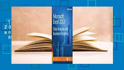 [Read] Microsoft Excel 2013: Data Analysis and Business Modeling  Review