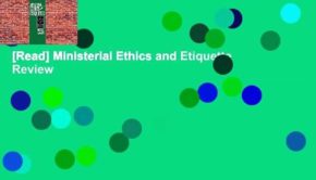 [Read] Ministerial Ethics and Etiquette  Review