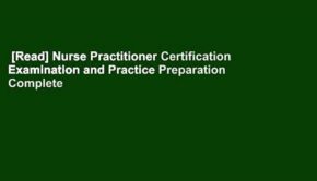[Read] Nurse Practitioner Certification Examination and Practice Preparation Complete
