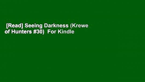[Read] Seeing Darkness (Krewe of Hunters #30)  For Kindle