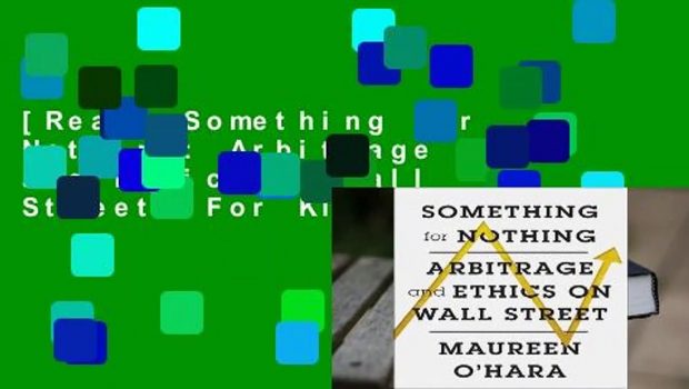 [Read] Something for Nothing: Arbitrage and Ethics on Wall Street  For Kindle