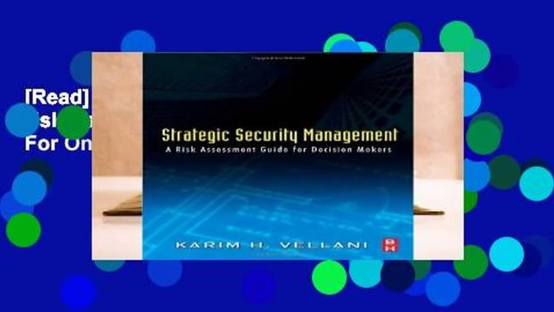 [Read] Strategic Security Management: A Risk Assessment Guide for Decision Makers  For Online