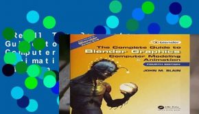 [Read] The Complete Guide to Blender Graphics: Computer Modeling   Animation, Fourth Edition  For