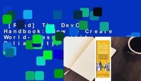 [Read] The DevOps Handbook: How to Create World-Class Agility, Reliability, and Security in
