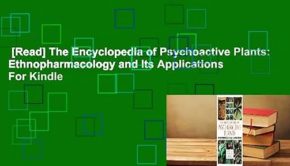 [Read] The Encyclopedia of Psychoactive Plants: Ethnopharmacology and Its Applications  For Kindle