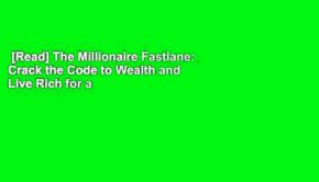[Read] The Millionaire Fastlane: Crack the Code to Wealth and Live Rich for a Lifetime!  For
