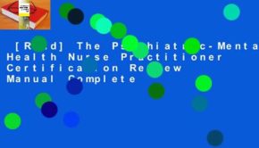[Read] The Psychiatric-Mental Health Nurse Practitioner Certification Review Manual Complete