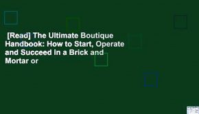 [Read] The Ultimate Boutique Handbook: How to Start, Operate and Succeed in a Brick and Mortar or