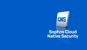Sophos Introduces Cloud Native Security for Comprehensive Cybersecurity Coverage