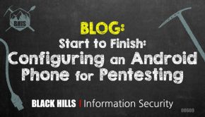 Start to Finish: Configuring an Android Phone for Pentesting