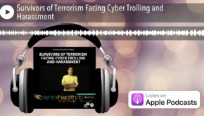 Survivors of Terrorism Facing Cyber Trolling and Harassment