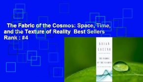 The Fabric of the Cosmos: Space, Time, and the Texture of Reality  Best Sellers Rank : #4