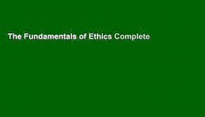 The Fundamentals of Ethics Complete