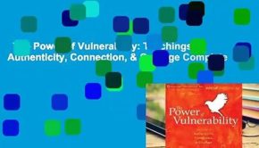 The Power of Vulnerability: Teachings on Authenticity, Connection, & Courage Complete