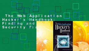 The Web Application Hacker's Handbook: Finding and Exploiting Security Flaws  Review