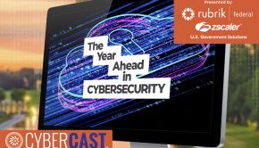 The Year Ahead in Federal Cybersecurity