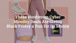 These Nordstrom Cyber Monday Deals Are Giving Black Friday a Run for Its Money