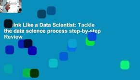 Think Like a Data Scientist: Tackle the data science process step-by-step  Review