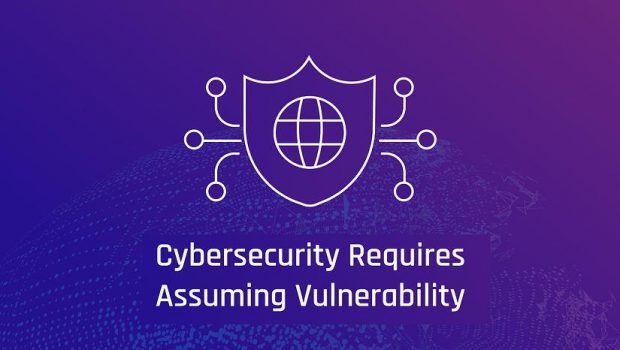 To Improve Cybersecurity, Assume Vulnerability