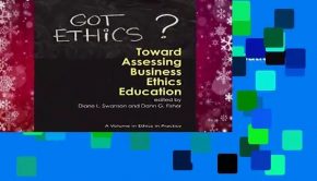 Toward Assessing Business Ethics Education (Ethics in Practice)  For Kindle