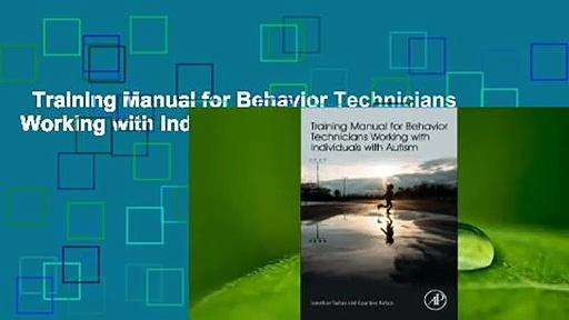 Training Manual for Behavior Technicians Working with Individuals with Autism Complete