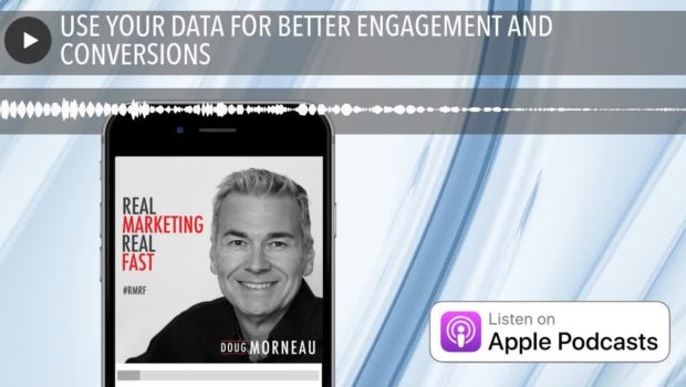 USE YOUR DATA FOR BETTER ENGAGEMENT AND CONVERSIONS