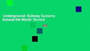 Underground: Subway Systems Around the World  Review