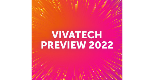 VIVA TECHNOLOGY IS BACK 15-18 JUNE 2022 IN PARIS AND ONLINE