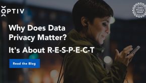 Why Does Data Privacy Matter? It’s About Respect