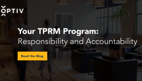 Your TPRM Program: Responsibility and Accountability