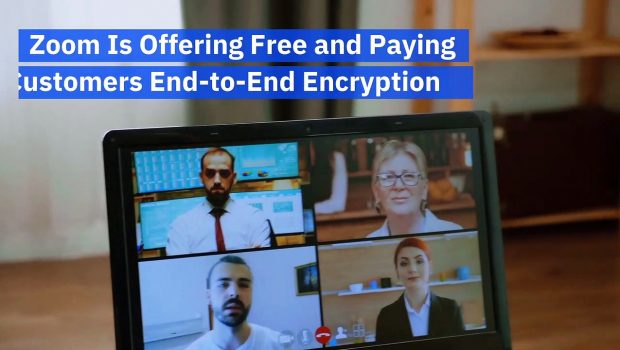 Zoom Is Offering Free and Paying Customers End-to-End Encryption