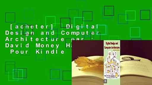 [acheter]  Digital Design and Computer Architecture par ; David Money Harris  Pour Kindle